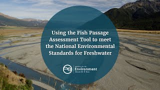 Using the Fish Passage Assessment Tool to meet the National Environmental Standards for Freshwater