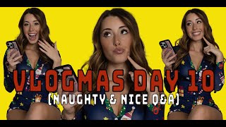 Vlogmas Day 10 (Naughty \u0026 Nice Q\u0026A)