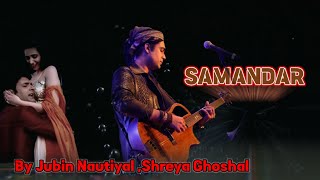 Samandar Lyrics: Kisko Kisko Pyaar Karoon | Jubin Nautiyal | Shreya Ghoshal