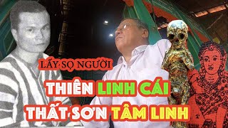 NHÂN CHỨNG kể về thầy bùa THIÊN LINH CÁI Thất sơn tâm linh thầy Hai Tửng I PHONG BỤI