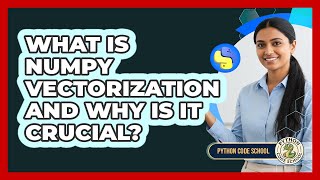 What Is NumPy Vectorization And Why Is It Crucial? - Python Code School