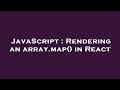 JavaScript : Rendering an array.map() in React