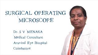 An Orientation to Surgical Operating Microscope - Dr Menaka SV