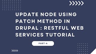 Update Node using PATCH Method in Drupal : RESTful Web Services tutorial | Part-4
