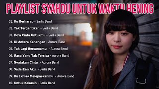 Koleksi Album Galau Bikin Nangis 😭 Lagu Sedih Viral  ~  Sarlis Band \u0026 Aurora Band