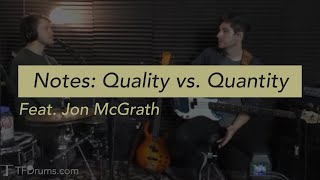 Notes: Quality Vs. Quantity | TFdrums.com Masterclass