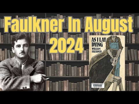 Faulkner in August 2024: as I was dying
