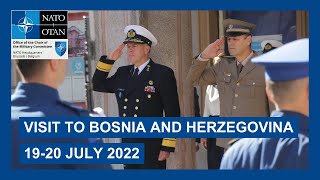 Admiral Bauer visits Bosnia and Herzegovina - 19 & 20 July 2022
