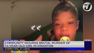 Community Mourns Brutal Murder of 14-Year-Old Girl in Kingston | TVJ News