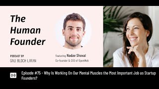 THE HUMAN FOUNDER POD: EP. 75 With Nadav Shoval - Co-founder \u0026 CEO of OpenWeb