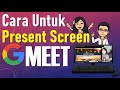 [TUTORIAL GOOGLE MEET] Cara Untuk Present Screen Dalam Google Meet #cikguruthgooglemeettutorial