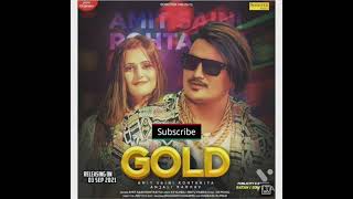 Gold ( Full Song ) Amit Saini Rohtakiya | Anjali Raghav | New Haryanvi Songs Haryanvi 2021