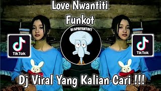 DJ LOVE NWANTITI FUNKOT VIRAL TIK TOK TERBARU 2022