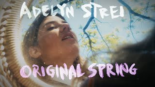 Adelyn Strei - Original Spring (OFFICIAL MUSIC VIDEO)