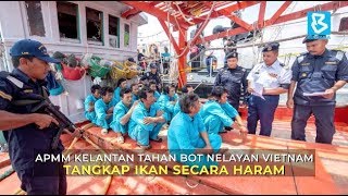 APMM Kelantan tahan bot nelayan Vietnam tangkap ikan secara haram