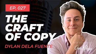 EP027 | The Craft of Copy with Dylan dela Fuente