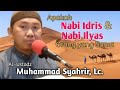 Apakah Nabi Idris dan Nabi Ilyas Orang yang Sama || Al-Ustadz Muhammad Syahrir, Lc || Nabi Idris AS.