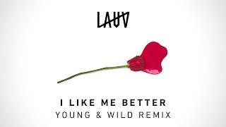 Lauv - I Like Me Better (Young & Wild Remix) [Lyric Video]
