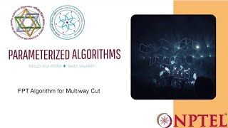 mod08lec37 - FPT Algorithm for Multiway Cut