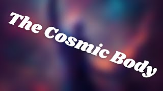 The Cosmic Body: Extending Your Body