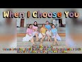 WHEN I CHOOSE YOU  - line dance (Duma Kristina (INA) & Ein Merin ( INA ))