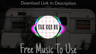 The Old RV - No Copyright Music - NCM - Feel Free To Use