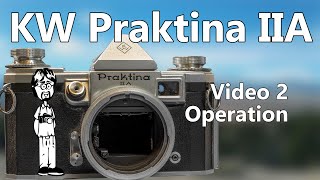 KW Praktina IIA Video 2: Operation, Use, How to Take Photos, and Changing Lenses and Viewfinders