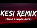 Camilo, Shawn Mendes - KESI Remix (Letra/Lyrics)