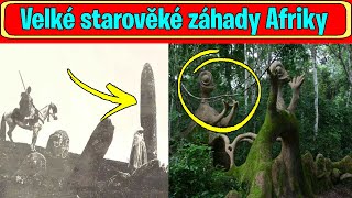 Velké starověké záhady Afriky