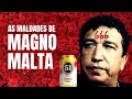 AS MALDADES DE MAGNO MALTA.