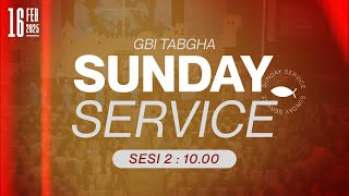 IBADAH RAYA GBI TABGHA BATAM CENTRE | 16 FEBRUARI 2025 | SESI 2 PUKUL 10.00 WIB