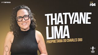 THATYANE LIMA | PROPRIETÁRIA DO CHARLES DOG