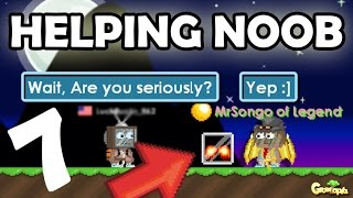 GrowTopia | BEST HELPING NOOB 7!!