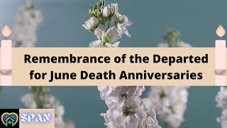 Remembrance of the Departed for June Death Anniversaries