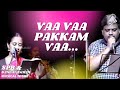 Vaa Vaa Pakkam Vaa | SPB And Gangai Amaran Musical Night