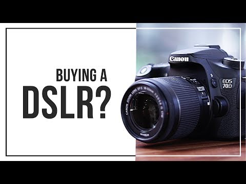 7 Things To Consider Before Buying A DSLR 7 Things To Consider Before Buying A DSLR