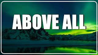 ABOVE ALL | Lyrics, Band and Choir | Lenny LeBlanc