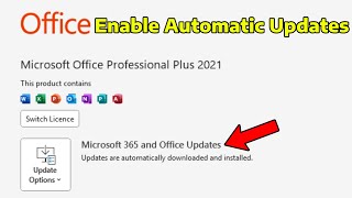 How To Enable Microsoft Office 2021 or 2016 Automatic Updates