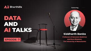 Data and AI Talks | Episode 7 | Siddharth Banka | GenAI in Healthcare | Shorthills AI