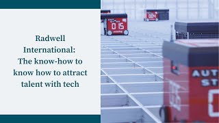 Radwell International: The know-how to know how to attract talent with technology