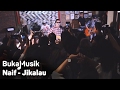 Naif - Jikalau | BukaMusik