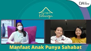 Manfaat Memiliki Sahabat bagi Anak | Kumpul Keluarga