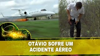 Coração Indomável - Otávio sofre um acidente aéreo