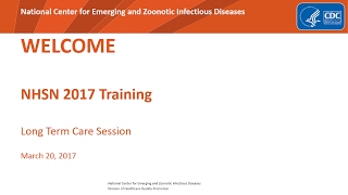 2017 NHSN Training - Infection Surveillance and Prevention in LTC: A National Perspective