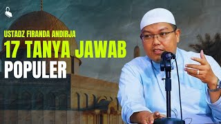 17 Tanya Jawab Populer Ustadz Firanda Andirja