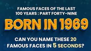 Famous People Born In 1969 | You Might Know MORE Than You Think!