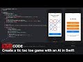 LIVE CODE - Create a tic tac toe game with an AI in Swift