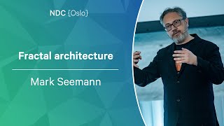 Fractal Architecture - Mark Seemann - NDC Oslo 2022