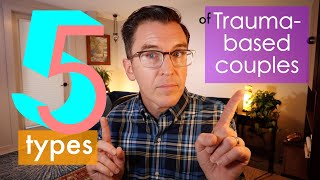 5 Types Of Trauma-Based Couples - Childhood Trauma