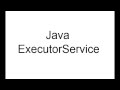 Java ExecutorService Tutorial